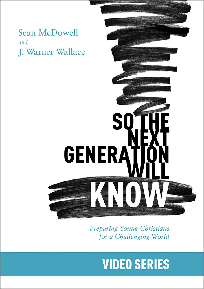 So the Next Generation Will Know Video Series: Preparing Young Christians for a Challenging World – Perfect for Youth Groups, Bible Studies & Family Devotionals