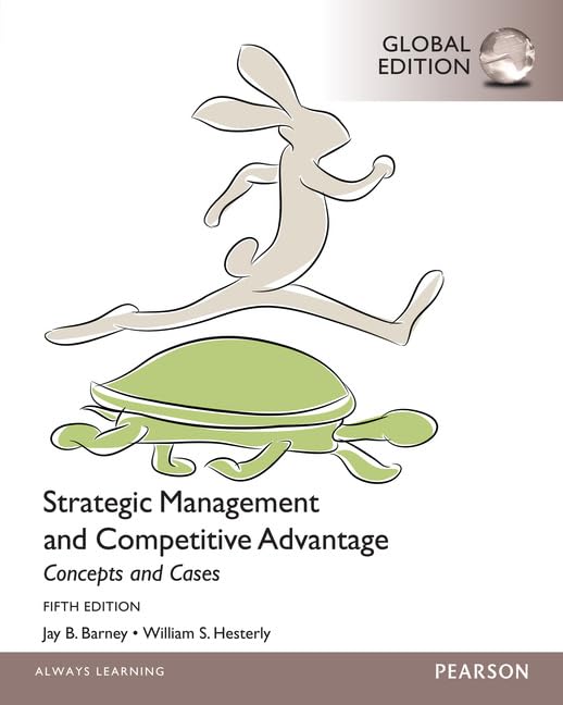 Strategic Management and Competitive Advantage: Concepts and Cases (Global Edition) - Textbook for Business Students & MBA Programs | Essential Guide for Corporate Strategy & Competitive Analysis