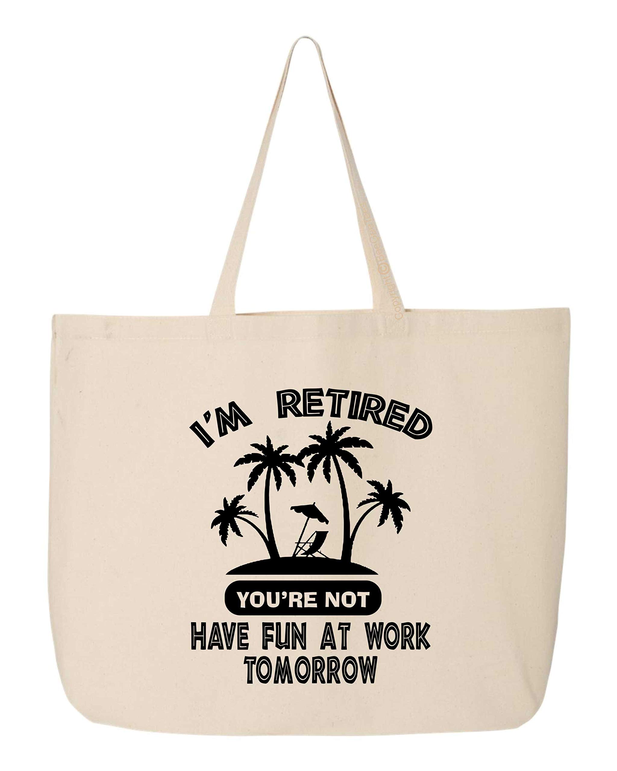 Funny Retirement Tote Bag - 'I'm Retired You're Not' Canvas Shopping Bag - Large 20x15x5 Inches - Perfect for Beach, Grocery & Gift Giving