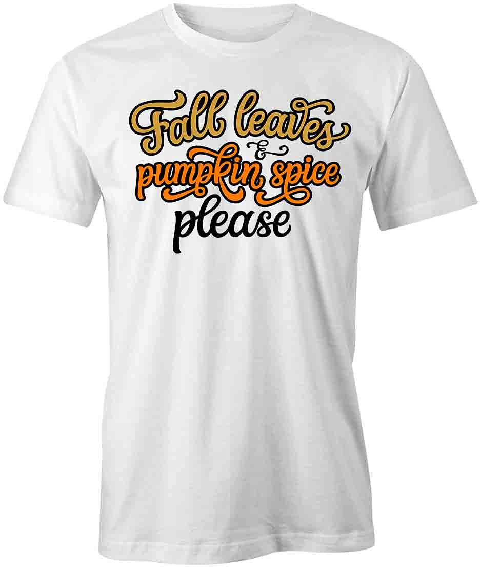 Fall Leaves and Pumpkin Spice Please T-Shirt | White Printed Graphic Tee for Women & Men | Perfect for Autumn Outfits, Halloween Costumes & Cozy Fall Fashion
