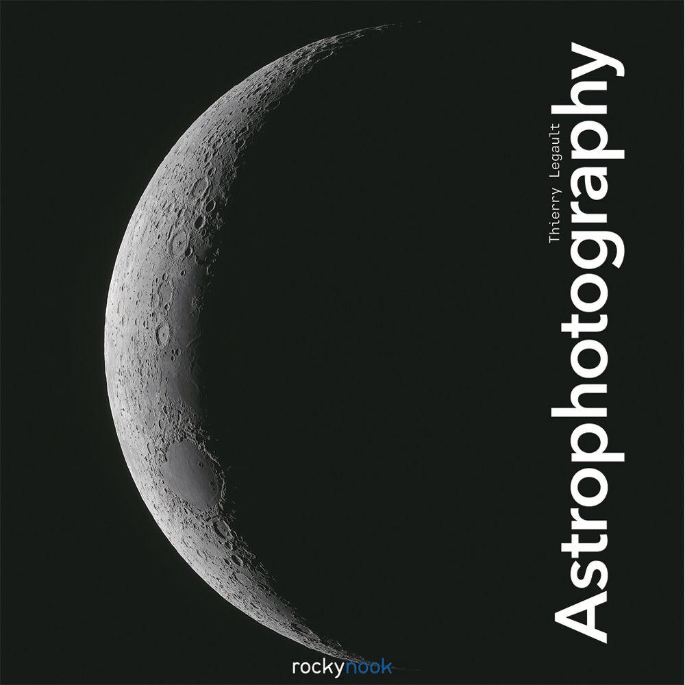 Astrophotography Book by Thierry Legault - Guide to Capturing Stunning Night Sky Images for Beginners & Professionals | Perfect for Stargazing, Telescope Photography & Astronomy Enthusiasts