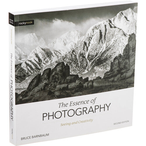 The Essence of Photography: Seeing and Creativity by Bruce Barnbaum (2nd Edition) - Photography Book for Beginners & Professionals | Perfect for Learning Composition, Lighting & Artistic Vision