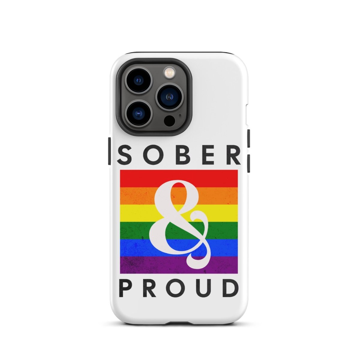 Sober & Proud iPhone Case - Stylish Protective Phone Cover for iPhone 13/14/15 Pro Max - Perfect for Recovery Support, AA Meetings & Sober Living