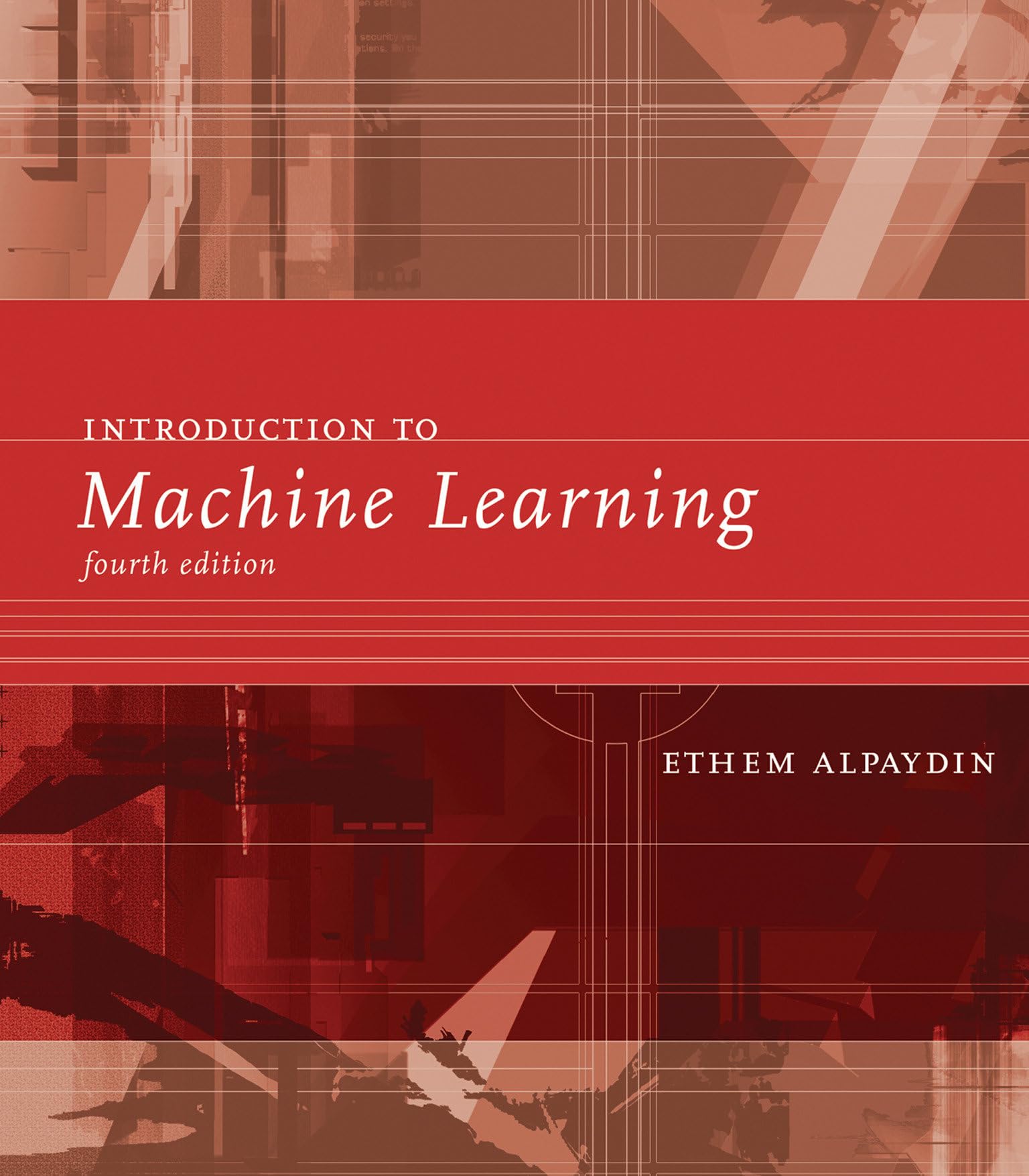 Introduction to Machine Learning, 4th Edition - Adaptive Computation and Machine Learning Series | Best Textbook for AI & Data Science Students | Perfect for Classroom Learning & Self-Study
