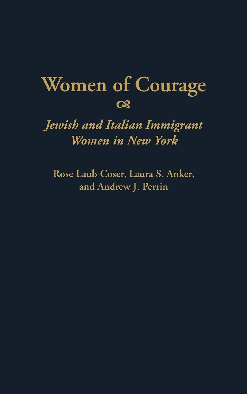 Women of Courage: Jewish and Italian Immigrant Women in New York - Inspiring Stories of Female Pioneers | Historical Nonfiction Book for Women's Studies & American Immigration History | Perfect for Book Clubs & Academic Research