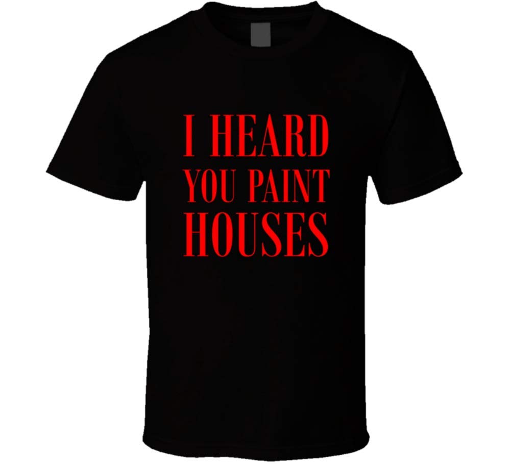Funny Tough Guy T-Shirt - 'I Heard You Paint Houses' The Irishman Movie Gift - Cool Graphic Tee for Men - Perfect for Casual Wear, Gifts & Movie Fans