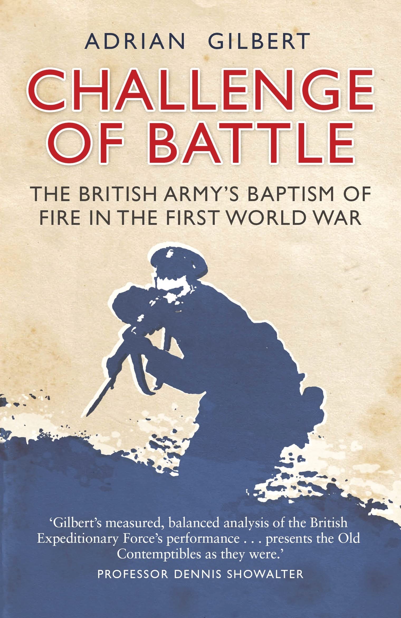 Challenge of Battle: The British Army's Baptism of Fire in WWI - Military History Book for Enthusiasts & Academic Study