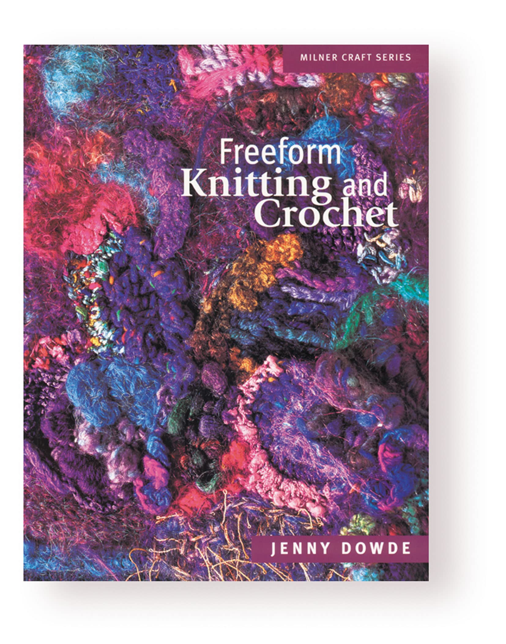 Freeform Knitting and Crochet Book - Milner Craft Series Guide for Creative Handmade Projects | Perfect for DIY Yarn Crafts, Home Decor & Gift Making