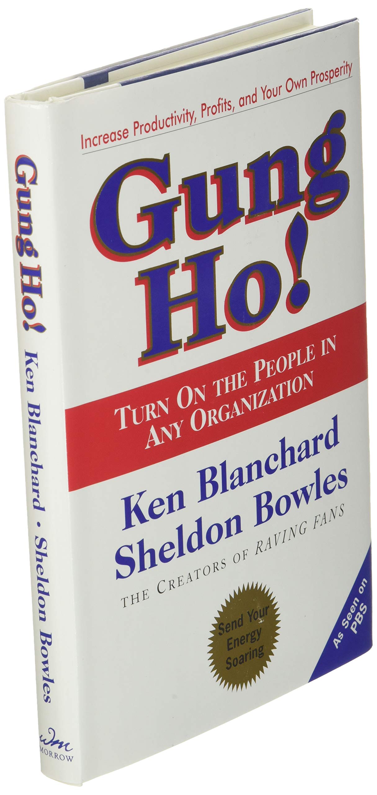 Gung Ho! Turn On the People in Any Organization - Boost Team Morale and Productivity in Corporate, Non-Profit, and Educational Settings