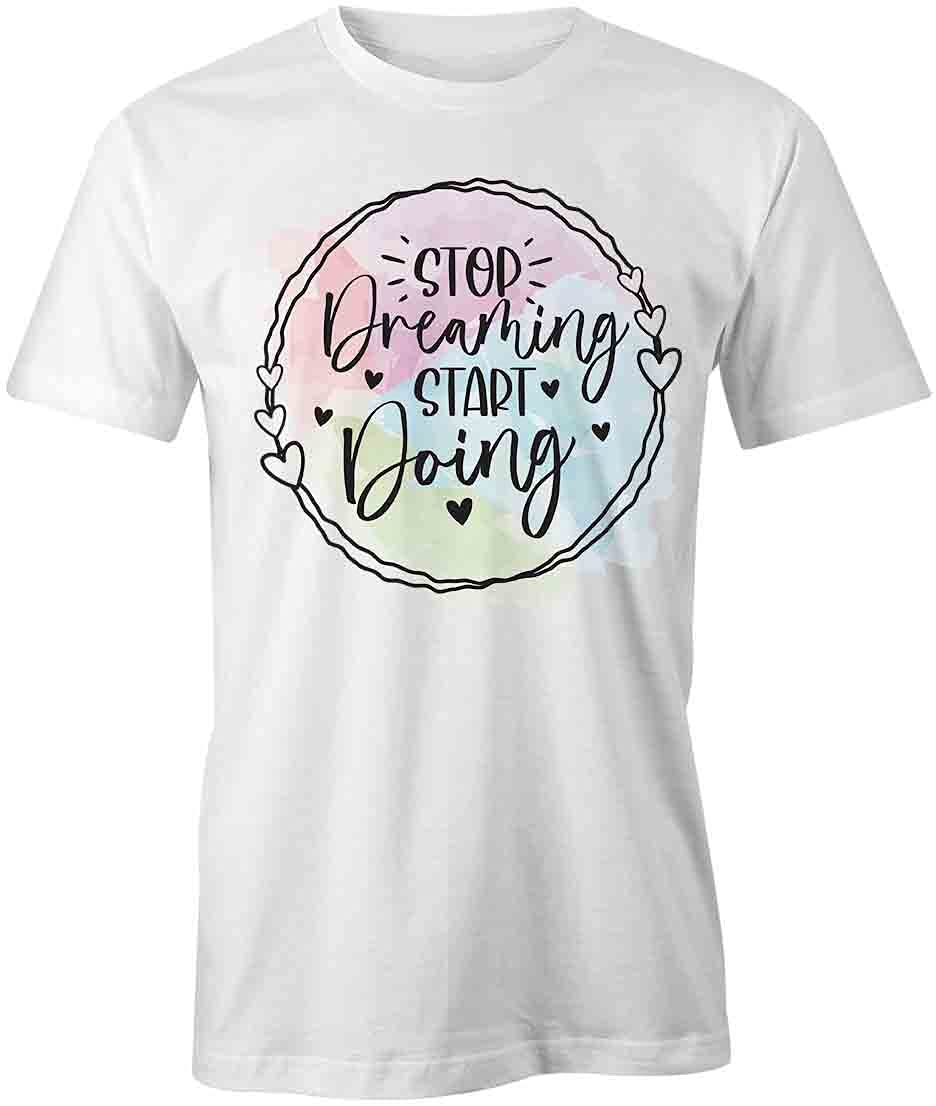 Stop Dreaming Start Doing Motivational T-Shirt | Inspirational Graphic Tee for Men & Women | White Printed Cotton T-Shirt | Perfect for Gym, Workout & Casual Wear