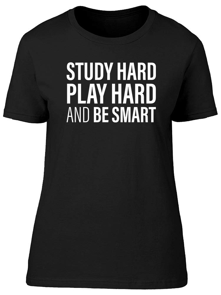 Play Hard Be Smart Startup Quote T-Shirt for Women - Motivational Tee for Entrepreneurs, Business Women & Office Wear