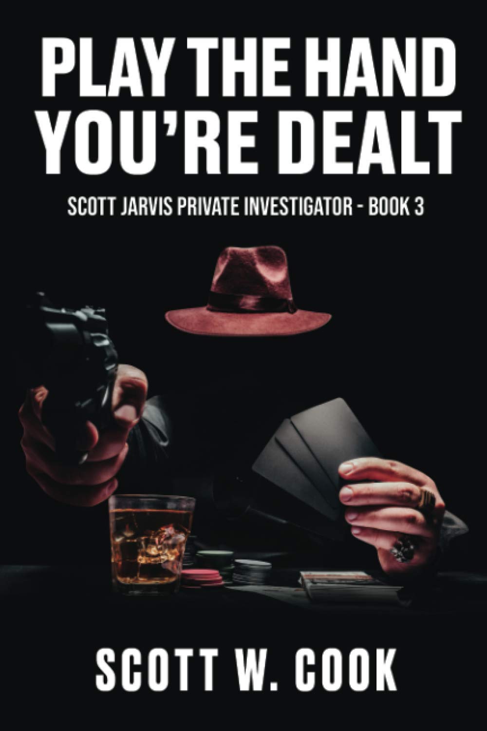 Play the Hand You're Dealt: A Florida Action Adventure Novel (Scott Jarvis Private Investigator Series) - Perfect for Mystery Lovers & Beach Reading
