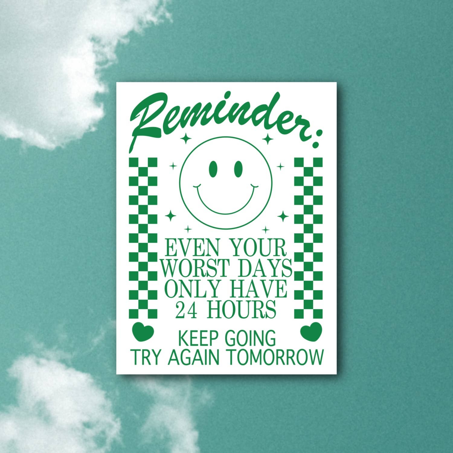 Even the Worst Days Are Only 24 Hours - Motivational Checkered Gentle Reminder Sticker for Laptops, Journals & Planners - Inspirational Quote Decal for Daily Encouragement