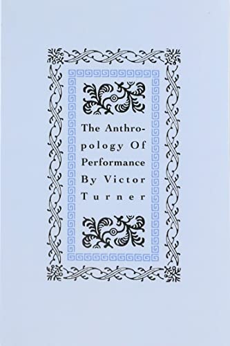 The Anthropology of Performance: A Comprehensive Guide - PAJ Books | Perfect for Theater Studies, Cultural Research & Academic Learning