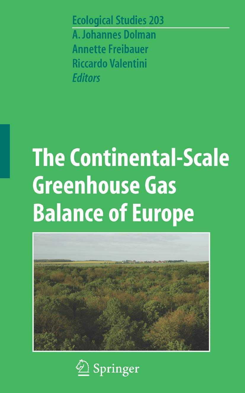 The Continental-Scale Greenhouse Gas Balance of Europe - Ecological Studies Book 203 | Climate Change Research, Carbon Cycle Analysis & Environmental Science | For Researchers, Students & Policy Makers