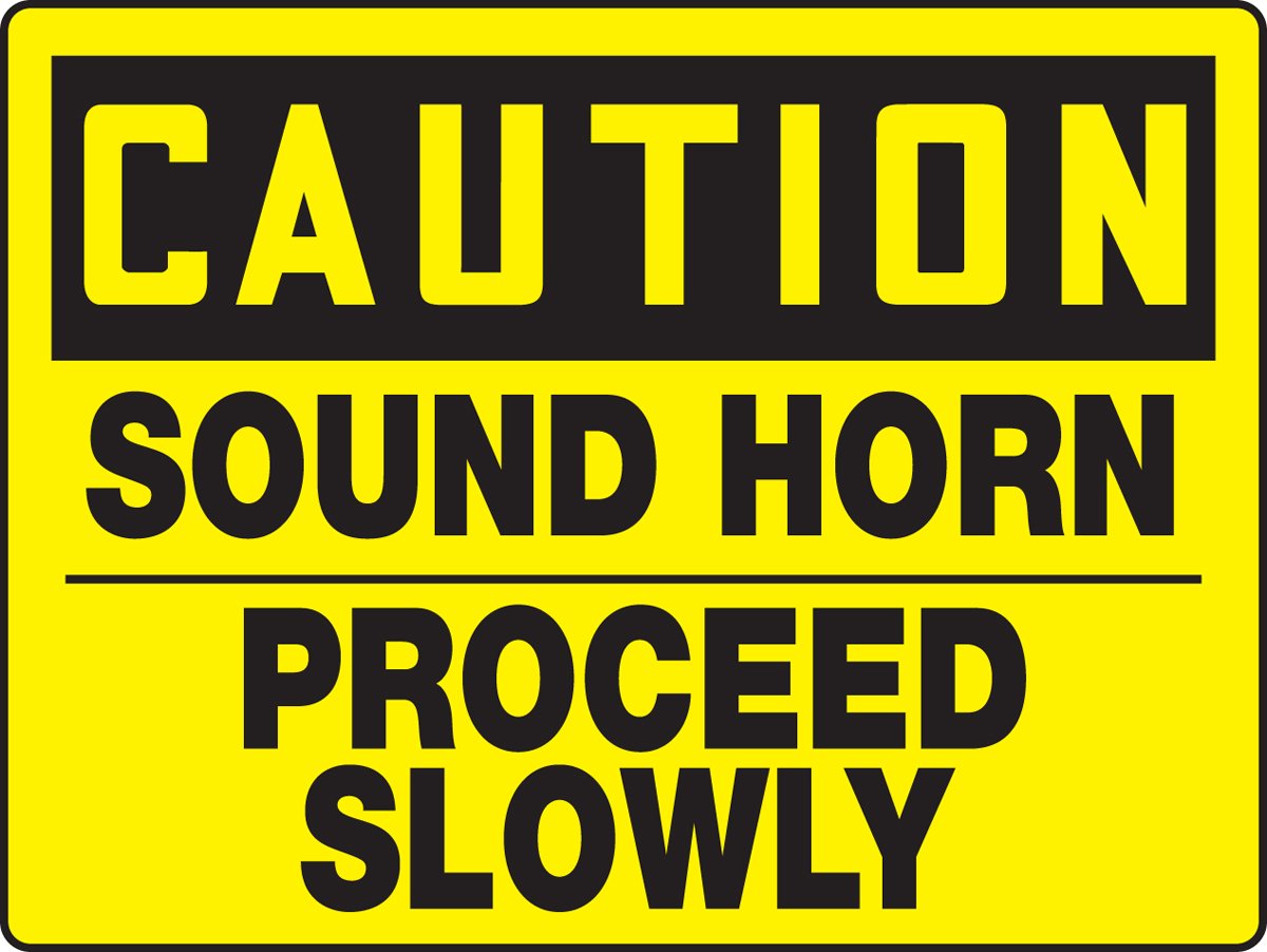 Sound Horn Proceed Slowly 14X20 .125 Polycarbonate Safety Sign - Durable Traffic Warning Sign for Construction Zones, Warehouses & Industrial Areas
