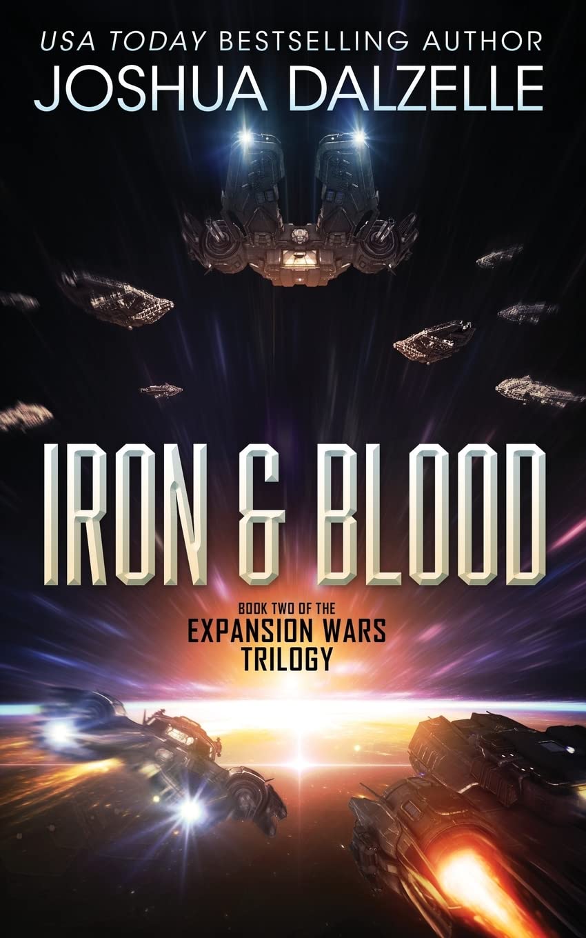 Iron & Blood: Book Two of The Expansion Wars Trilogy (Black Fleet Saga) - Sci-Fi Space Opera Adventure for Adults | Perfect for Sci-Fi Book Clubs & Space Adventure Enthusiasts