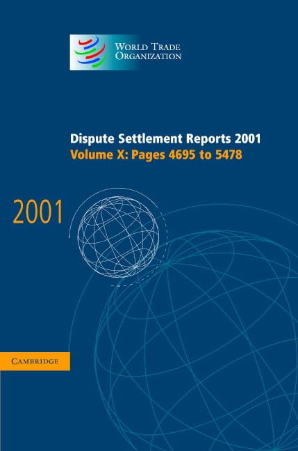 WTO Dispute Settlement Reports 2001: Volume 10 (Pages 4695-5478) - Essential Resource for International Trade Law Professionals and Researchers