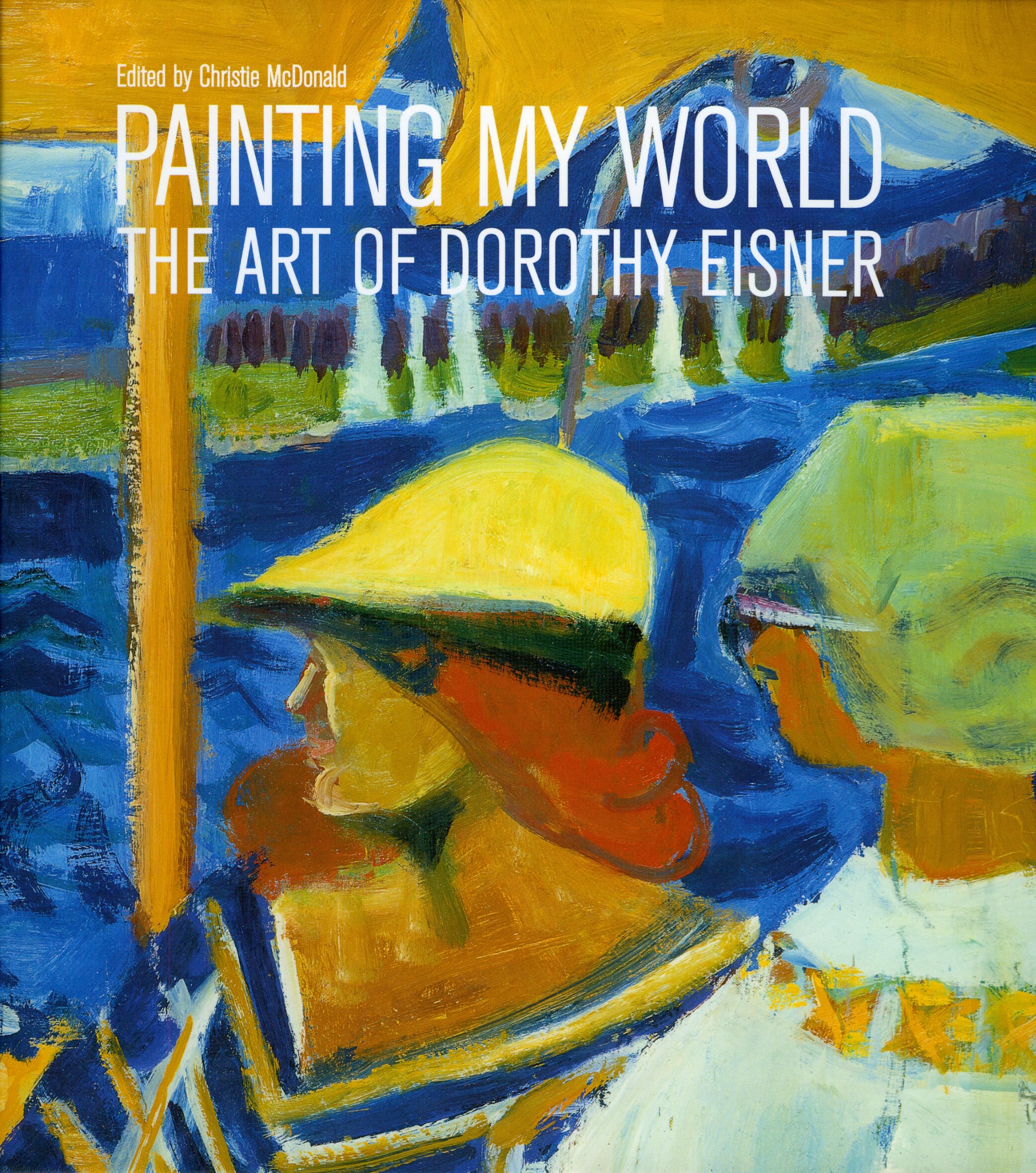 Dorothy Eisner Art Book - Painting My World: A Collection of Masterpieces for Art Lovers & Collectors | Perfect for Home Decor, Gifts & Art Inspiration