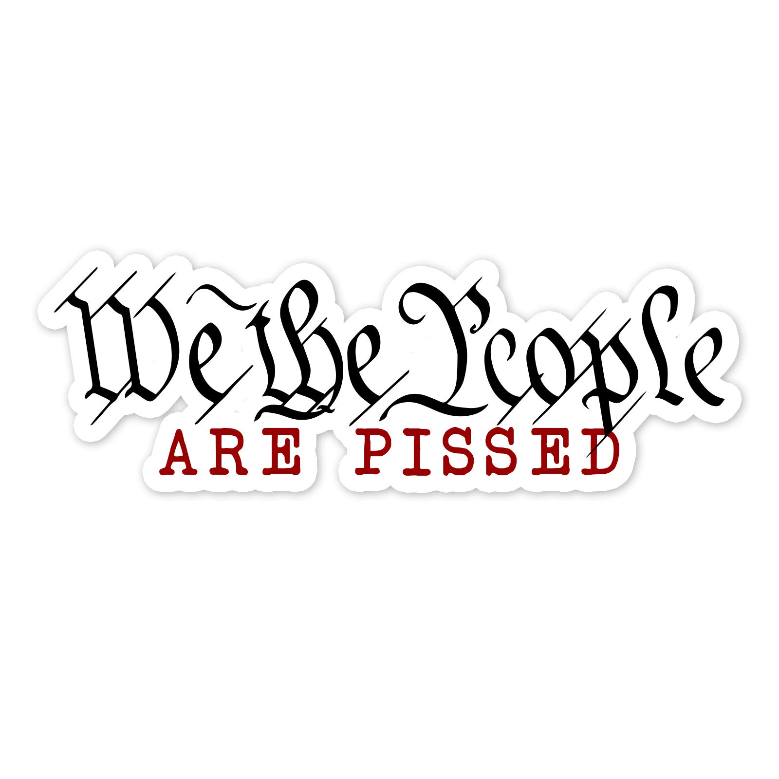 Bargain Max 'We The People Are Pissed' Patriotic Vinyl Decal - 6 Inch Car, Laptop & Window Sticker - Perfect for Political Expression, Bumper Stickers & DIY Decoration