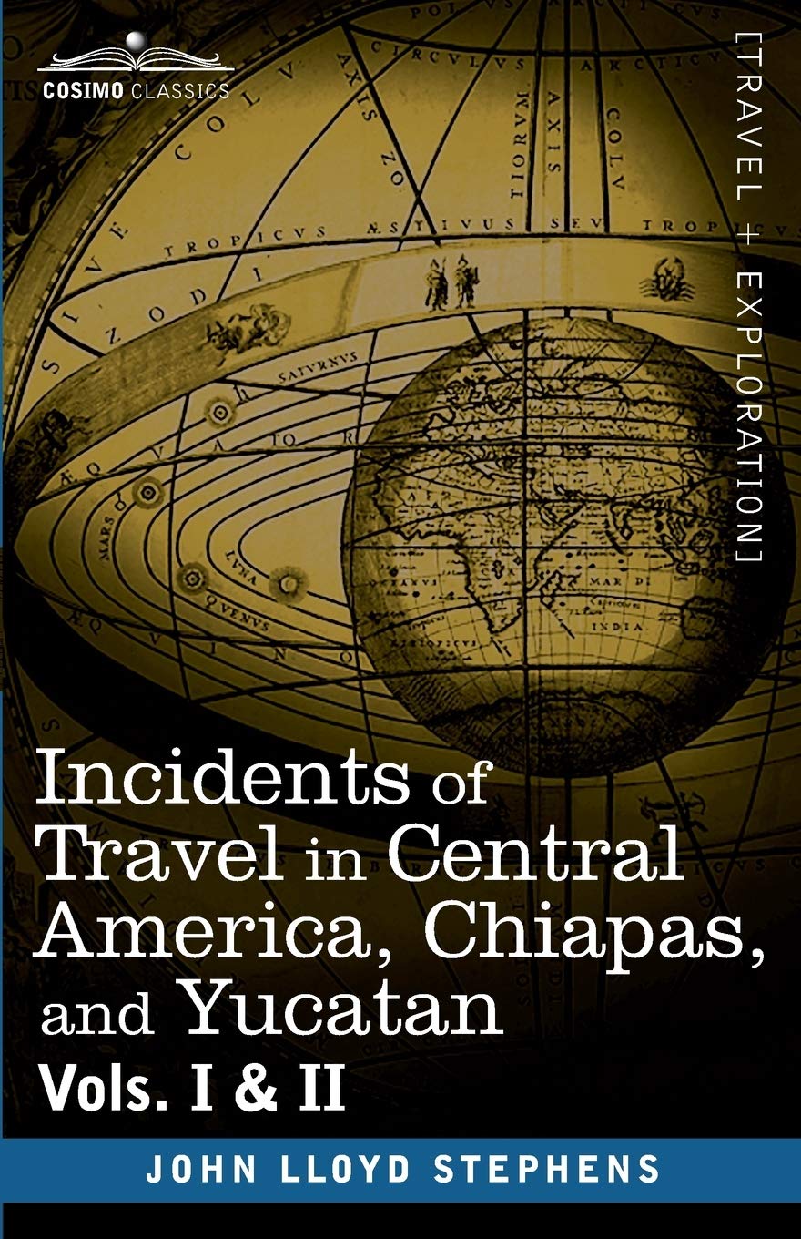 Incidents of Travel in Central America, Chiapas & Yucatan - 2 Volume Set | Historical Exploration Books for Adventure Travelers & History Enthusiasts | Perfect for Research, Gifts & Armchair Travel