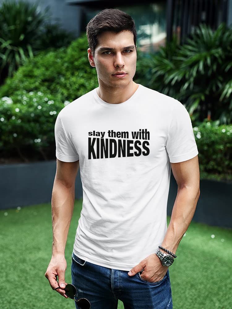 Slay Them With Kindness T-Shirt for Men - Soft Cotton Casual Tee for Everyday Wear, Street Style & Social Outings