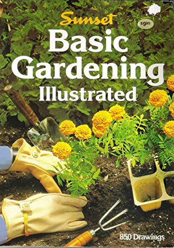 Basic Gardening Illustrated - Essential Guide for Beginners | Step-by-Step Gardening Tips & Techniques for Home & Outdoor Use