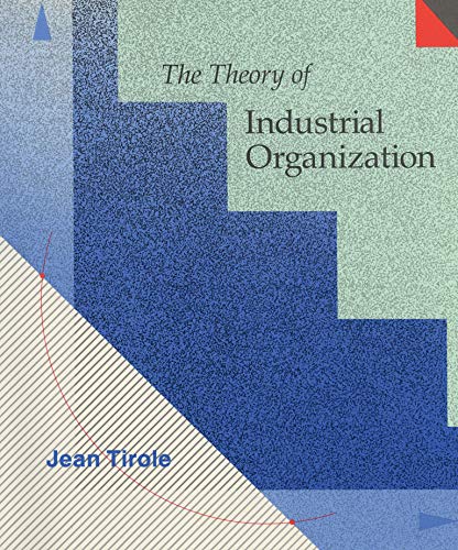 The Theory of Industrial Organization: Principles, Strategies, and Applications for Business and Economics Studies