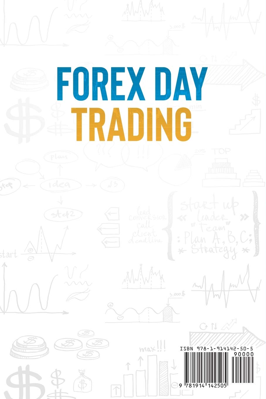 Forex Day Trading Guide: Learn How the Trading Market Works & Start Investing Without Quitting Your Job | Introduction to Forex, Swing Trading, Options & Futures | Perfect for Beginners & Side Hustlers