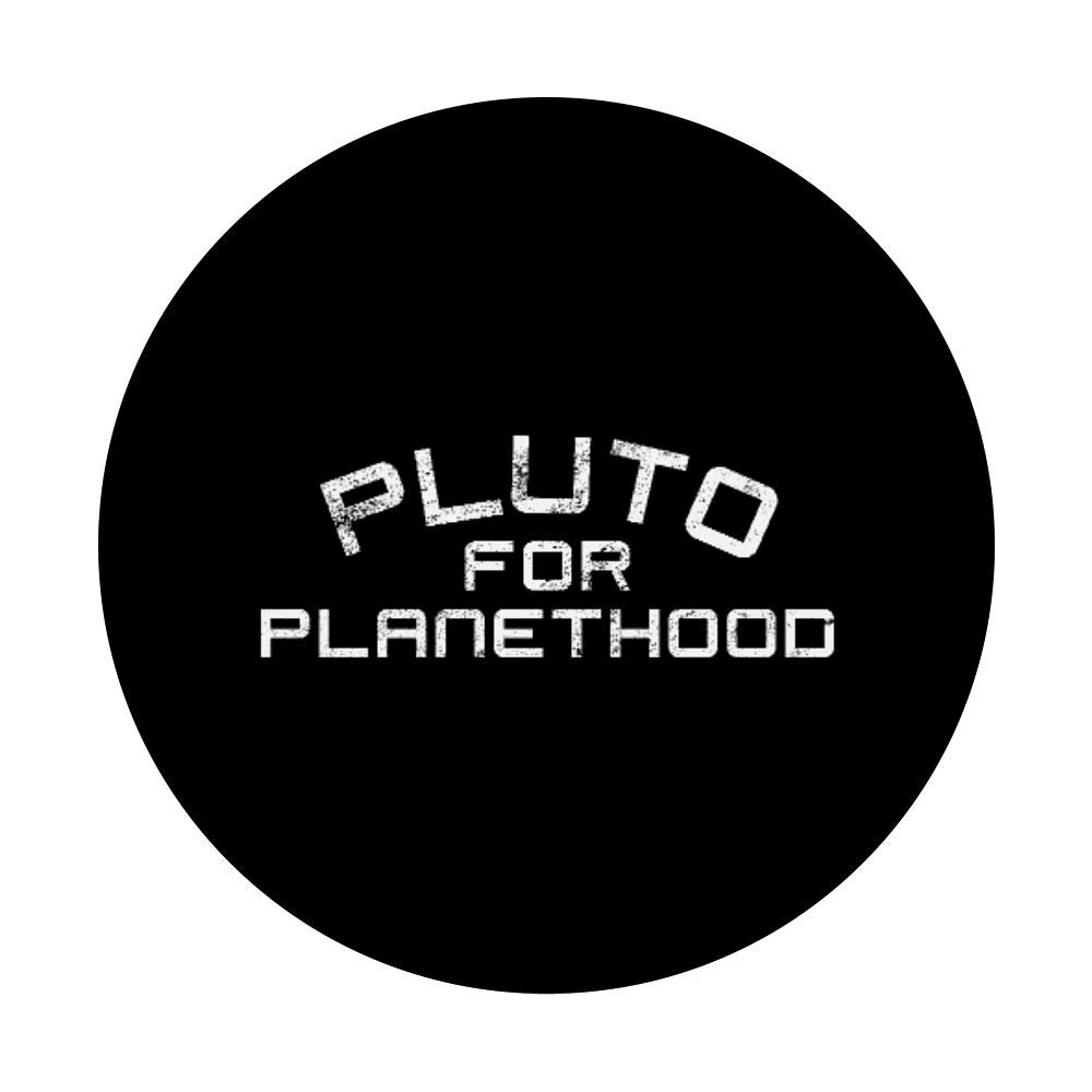Funny Pluto For Planethood Gift - Outer Space Lovers PopSockets Phone Grip & Stand for iPhone, Samsung, Tablets - Perfect for Astronomy Fans, Science Teachers & Space Enthusiasts