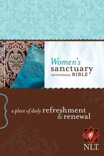 Women's Sanctuary Devotional Bible NLT - Tyndale House Publishers (2013) | Daily Spiritual Refreshment & Renewal | Perfect for Personal Bible Study, Prayer Time & Christian Women's Groups