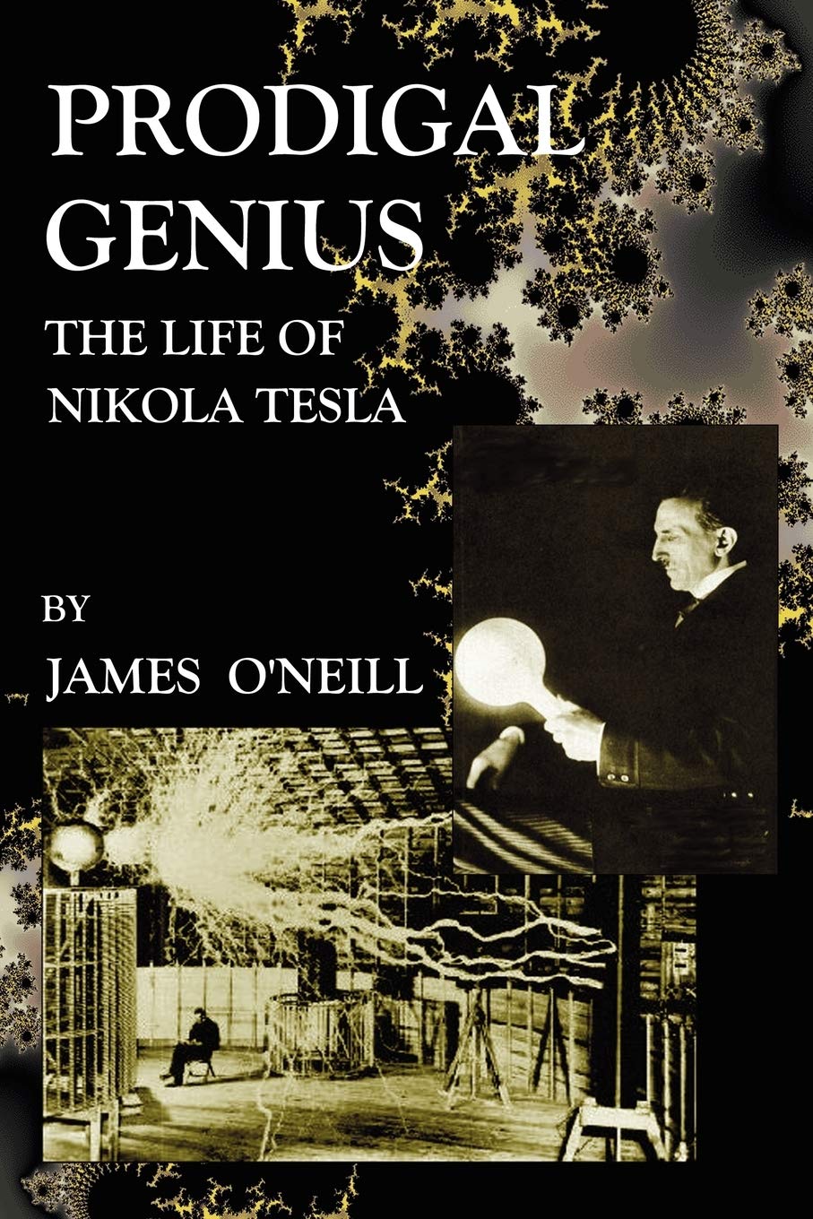 Prodigal Genius: The Life of Nikola Tesla - Biography of the Famous Inventor | Inspiring Read for Science Enthusiasts & History Buffs
