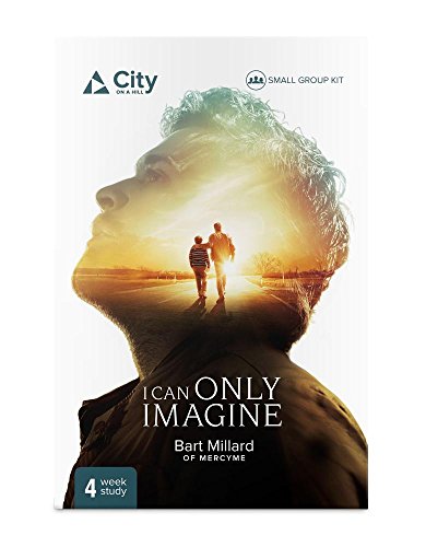 I Can Only Imagine Small Group Kit - Christian Bible Study & Worship Resources for Church Groups, Youth Ministry & Home Devotions