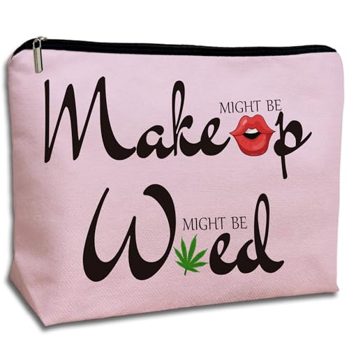 Might Be Makeup Might Be Weed
