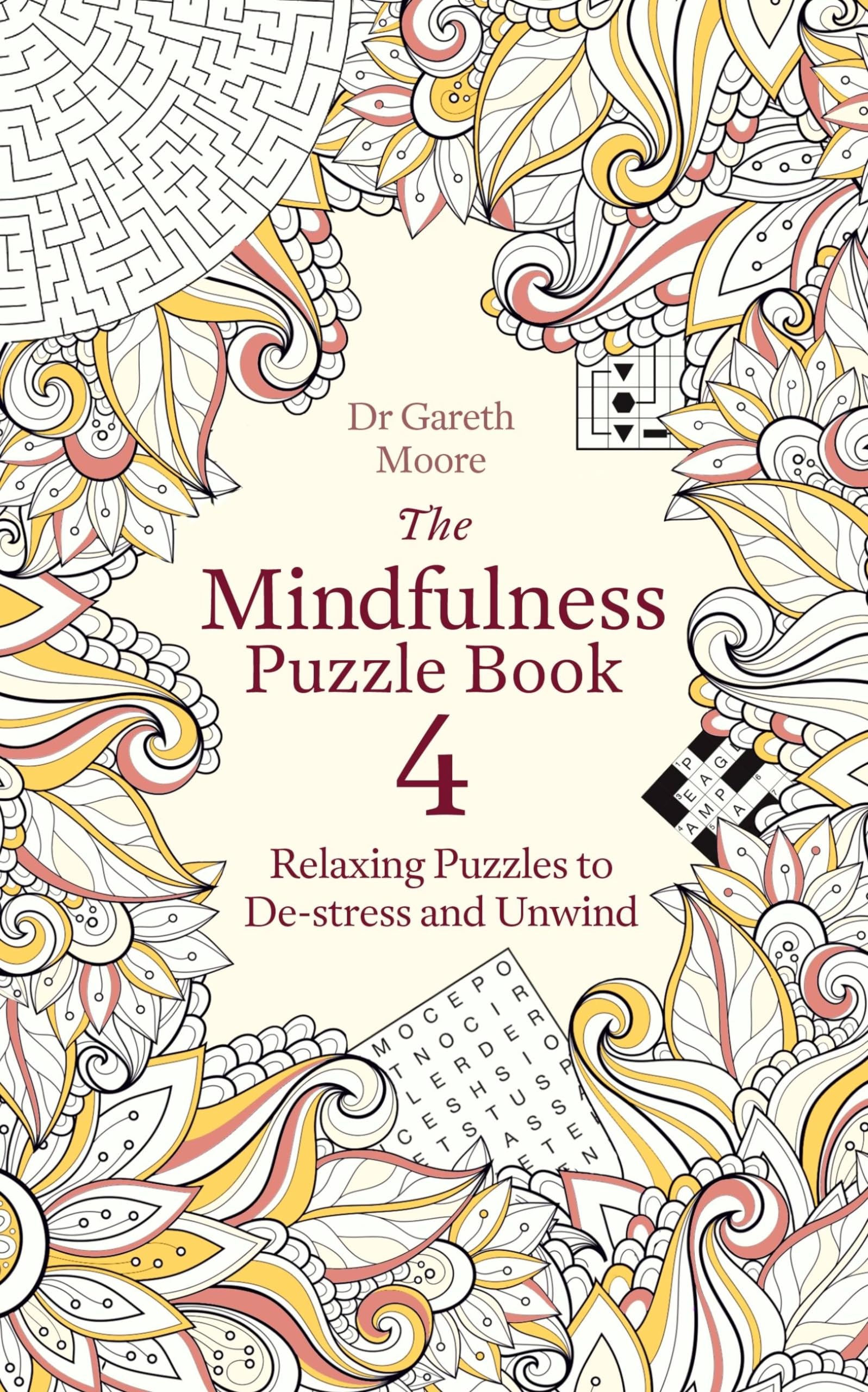 The Mindfulness Puzzle Book 4: Relaxing Brain Teasers & Stress Relief Activities for Adults - Perfect for Meditation, Anxiety Relief & Mental Wellness