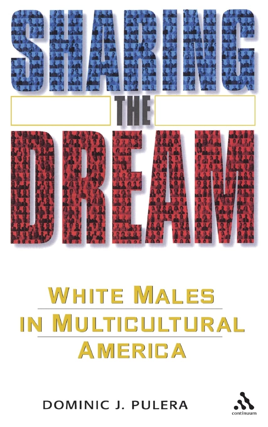 Sharing the Dream: White Males in Multicultural America - Book on Diversity & Inclusion in Modern Society - Perfect for Cultural Studies & Social Justice Discussions