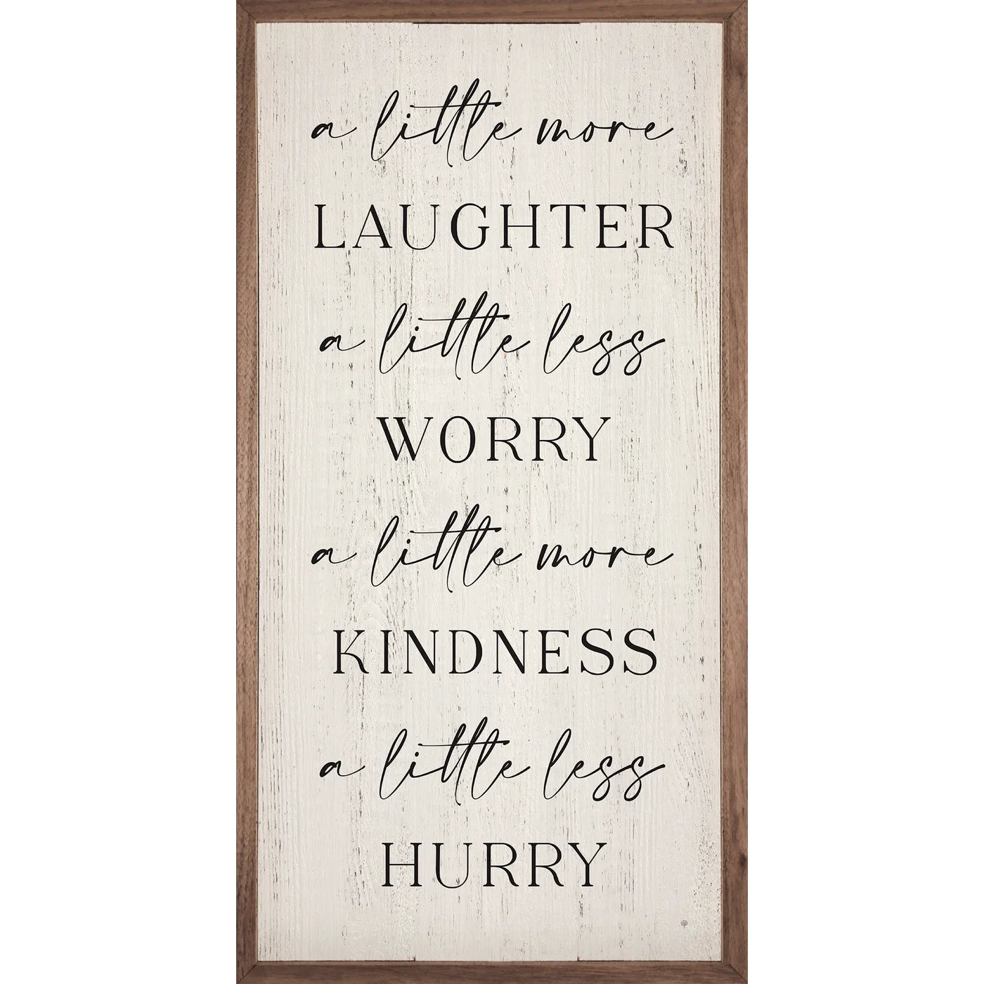 Laughter Worry Kindness Hurry Whitewash Wood Framed Print - Inspirational Wall Art for Home & Office Decor - Perfect for Living Room, Bedroom, or Workspace