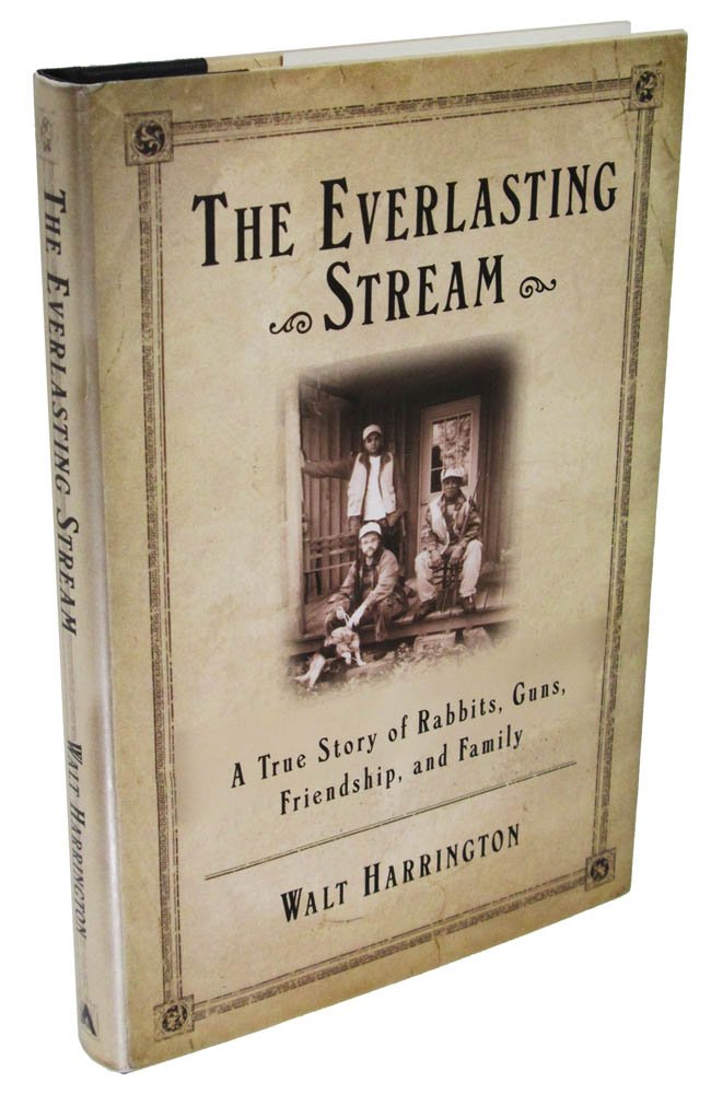 The Everlasting Stream: A True Story of Rabbits, Hunting, Friendship and Family Bonds - Perfect for Outdoor Enthusiasts and Memoir Readers
