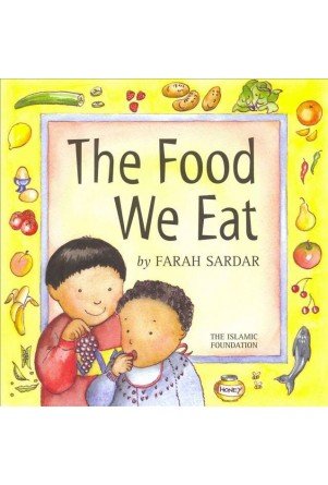 Food We Eat - Allah the Maker - Islamic Children's Book for Learning & Faith - Perfect for Bedtime Stories & Islamic Education