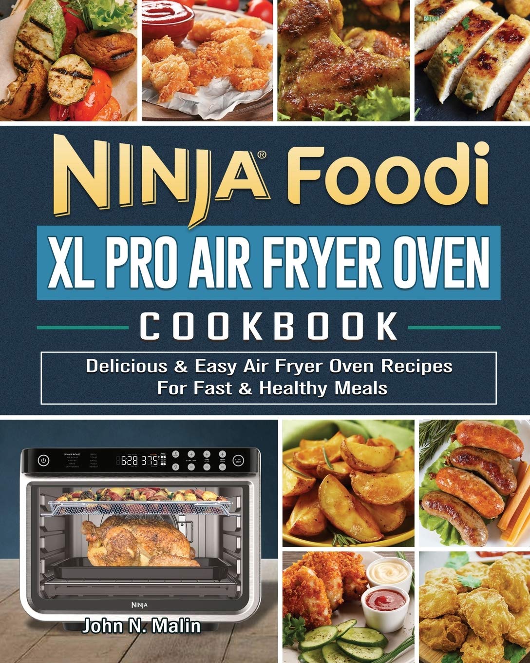 Ninja Foodi XL Pro Air Fryer Oven Cookbook: 100+ Easy & Healthy Air Fryer Recipes for Quick Meals | Perfect for Family Dinners, Meal Prep & Weight Loss