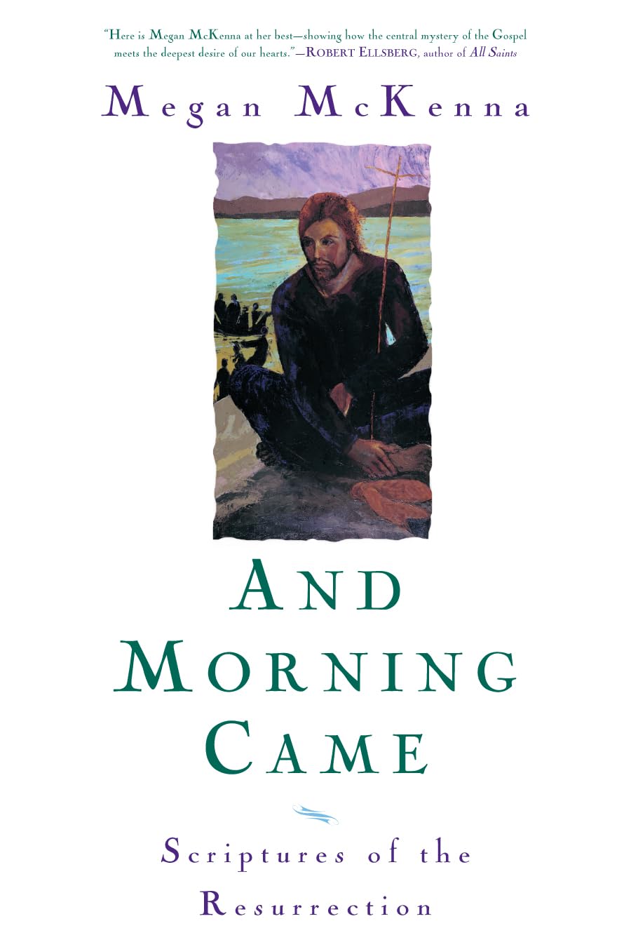 And Morning Came: Scriptures of the Resurrection - Sheed & Ward Christian Book - Inspirational Easter Reading for Bible Study & Church Groups