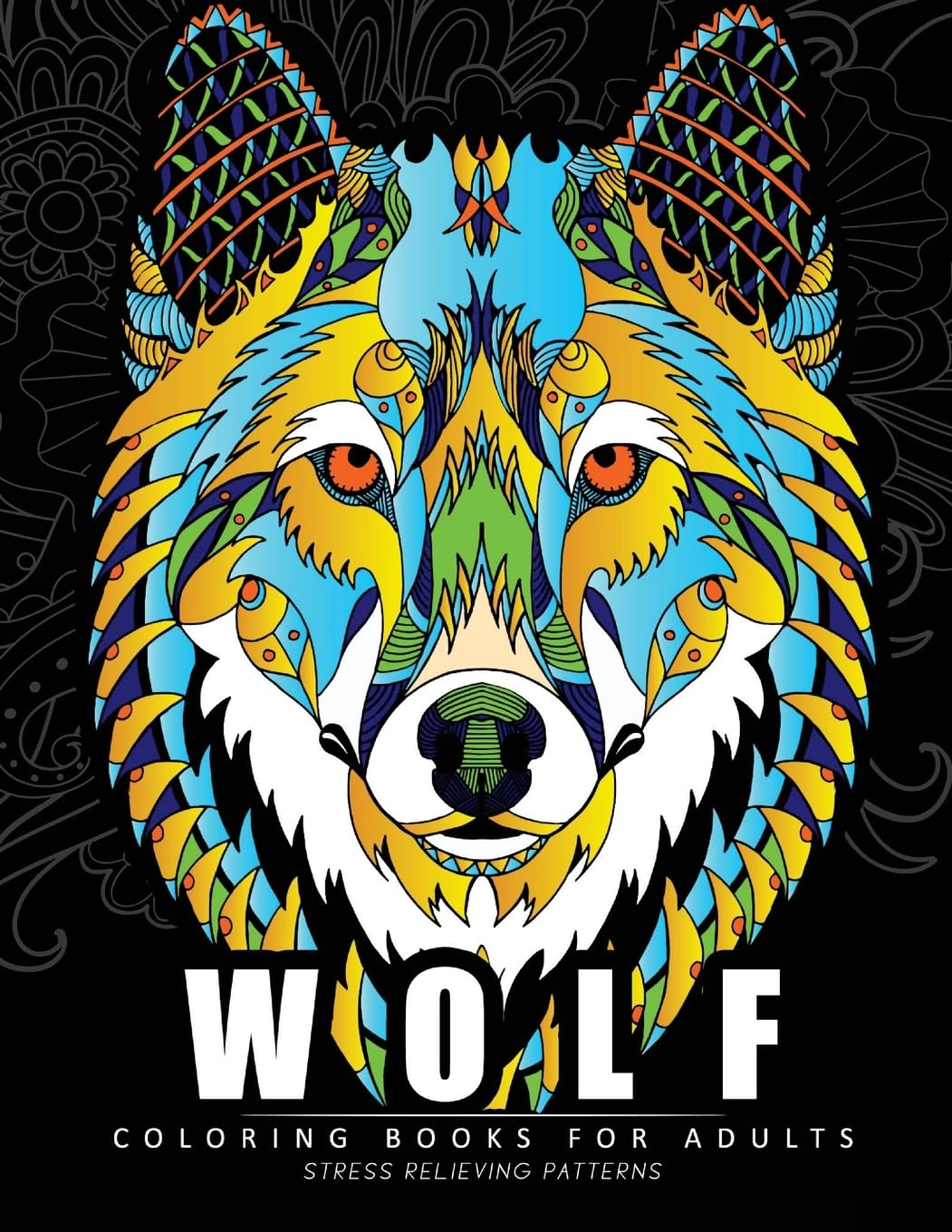 Wolf Coloring Book for Adults - Stress Relief & Relaxation with Amazing Wolf Designs | Perfect for Art Therapy, Mindfulness & Gifts