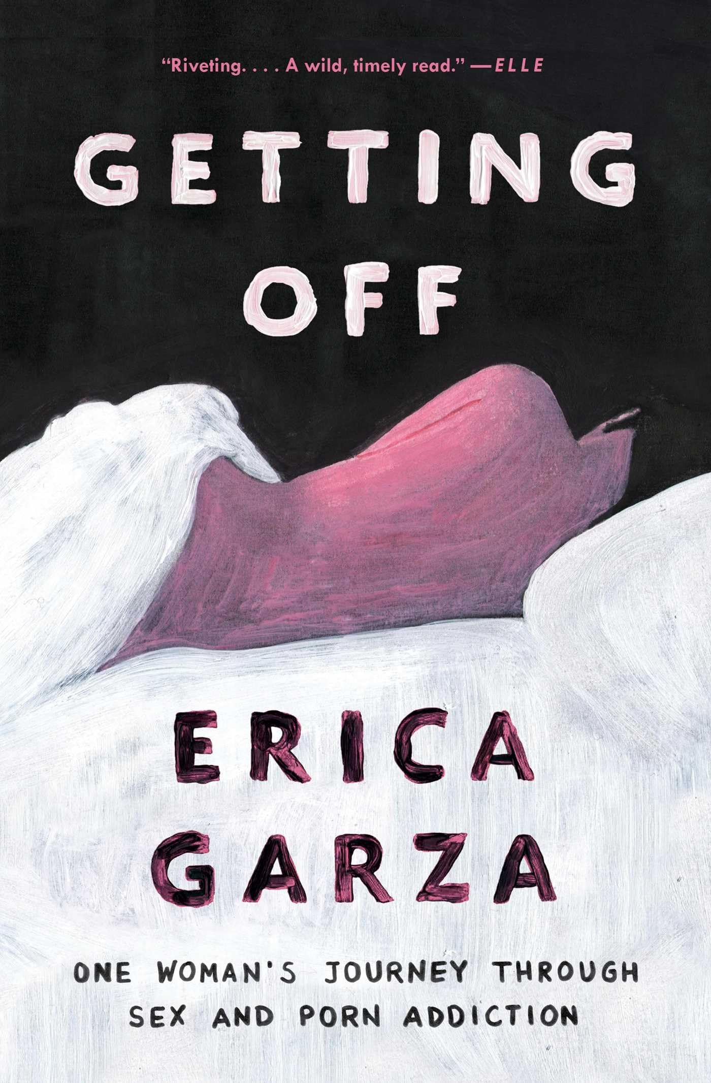 Getting Off: A Woman's Journey Through Sex and Porn Addiction - Memoir on Female Sexuality & Self-Discovery | Perfect for Book Clubs, Therapy Groups & Personal Growth