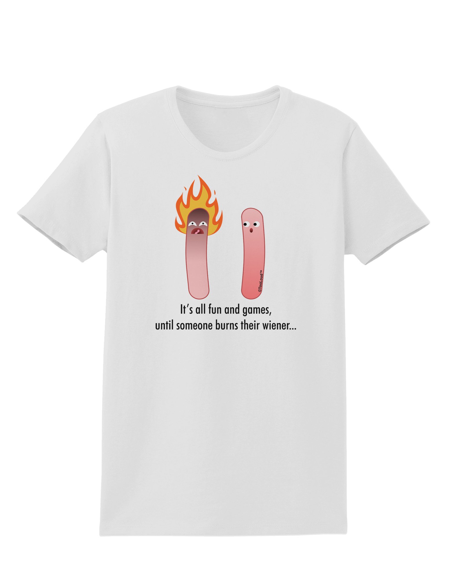 TooLoud It's All Fun and Games Wiener Womens T-Shirt - Casual Wear for Dog Lovers & Outdoor Adventures