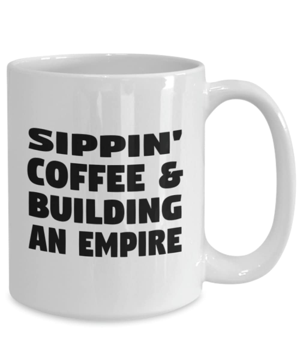 Empire Building Coffee Mug - Motivational Entrepreneur Gift for Boss - Perfect for Office, Meetings & Business Success