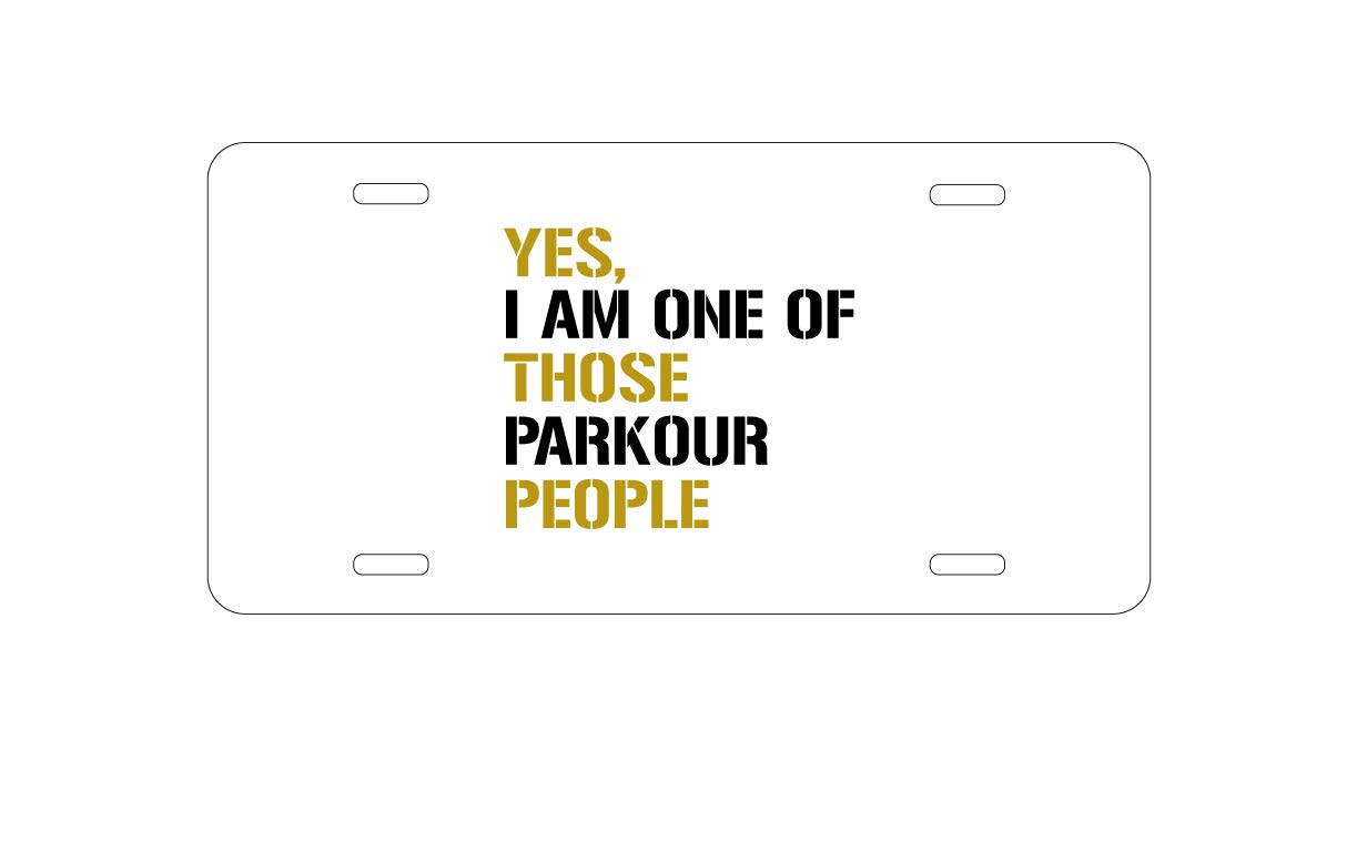 Custom Aluminum Vanity License Plate for Car Front - 'Yes I Am One of Those Parkour People' - Personalized Auto Accessory for Parkour Enthusiasts & Urban Athletes