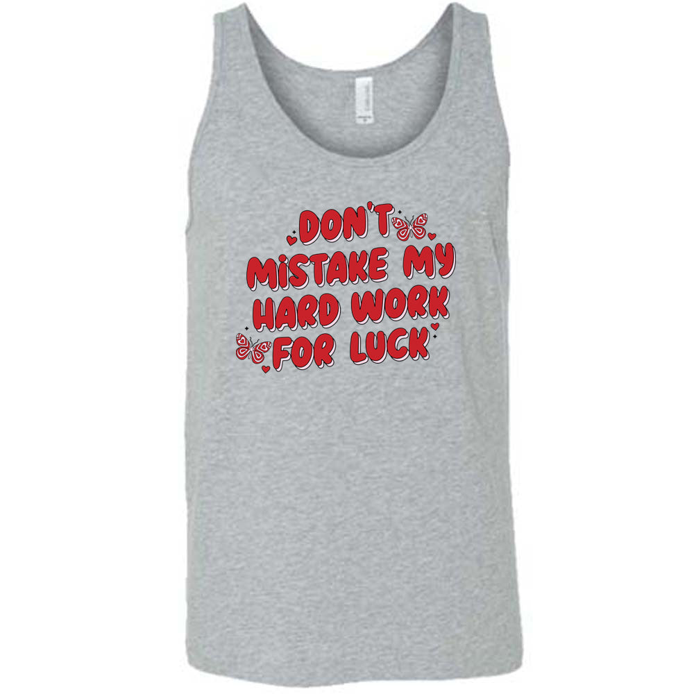 Don't Mistake My Hard Work For Luck T-Shirt - Motivational Unisex Cotton Tee for Work, Gym & Everyday Wear