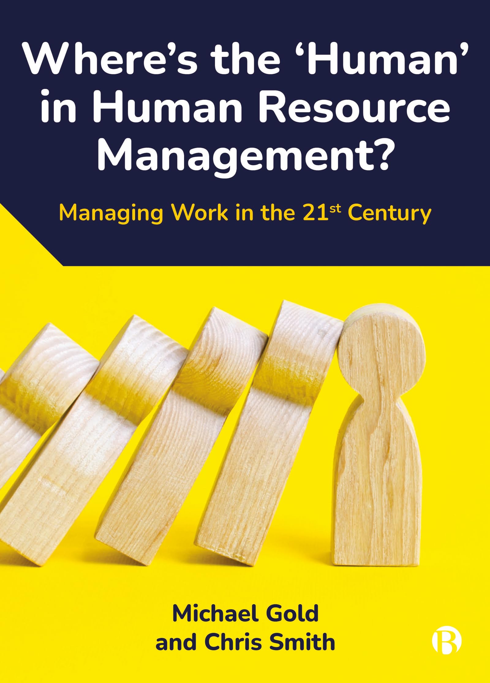 Where's the ‘Human’ in Human Resource Management?: Managing Work in the 21st Century - HR Strategies for Modern Workplaces & Remote Teams
