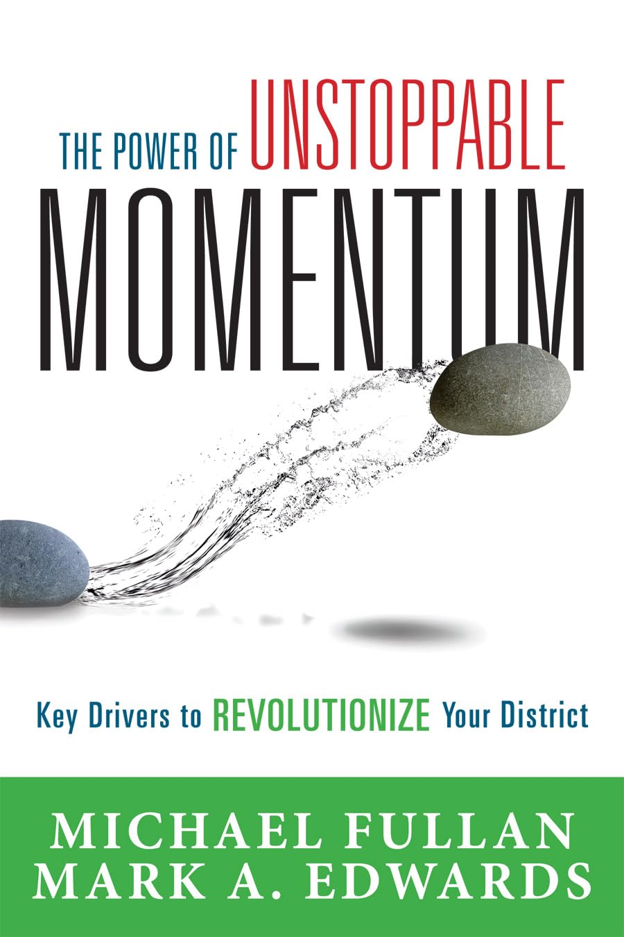 Unstoppable Momentum: Key Drivers to Transform Your School District | Improve Education Leadership & Student Success Strategies