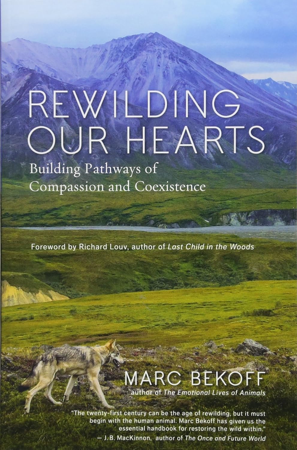 Rewilding Our Hearts: Building Pathways of Compassion and Coexistence - Inspiring Book for Nature Lovers, Environmental Activists & Spiritual Seekers | Perfect for Meditation Retreats, Eco-Book Clubs & Personal Growth Journeys